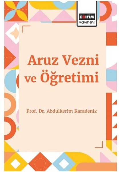 Aruz Vezni ve Öğretimi - Abdulkerim Karadeniz