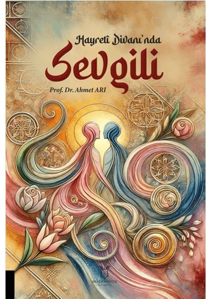 Hayreti Divanı'nda Sevgili - Ahmet Arı