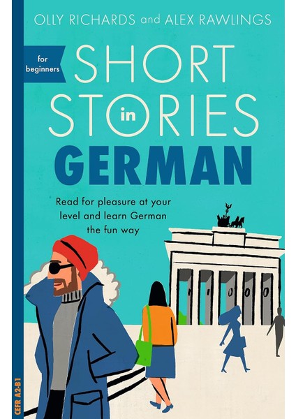 Short Stories in German for Beginners - Olly Richards and Alex Rawlings
