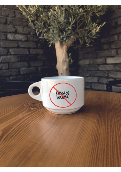 Kimseye Inanma Yazılı Motivasyon Seramik Kupa Bardak