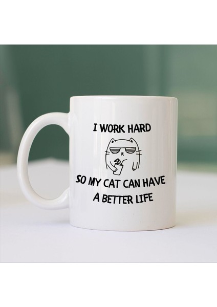Kedi I Work Hard Yazılı Baskılı Kupa Bardak