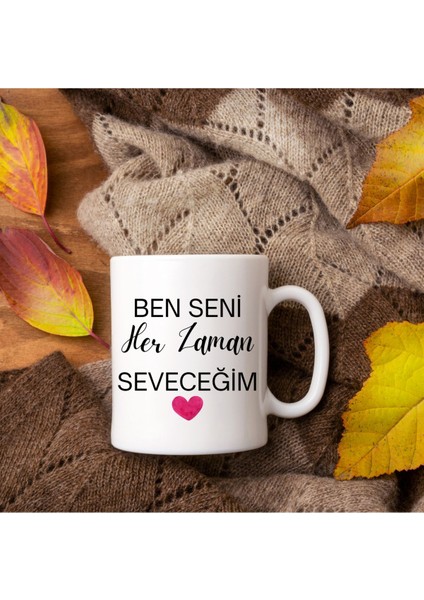 14 Şubat Sevgililer Günü Ben Seni Her Zaman Seveceğim Isim Yazılı Kupa Bardak. Çift Taraflı
