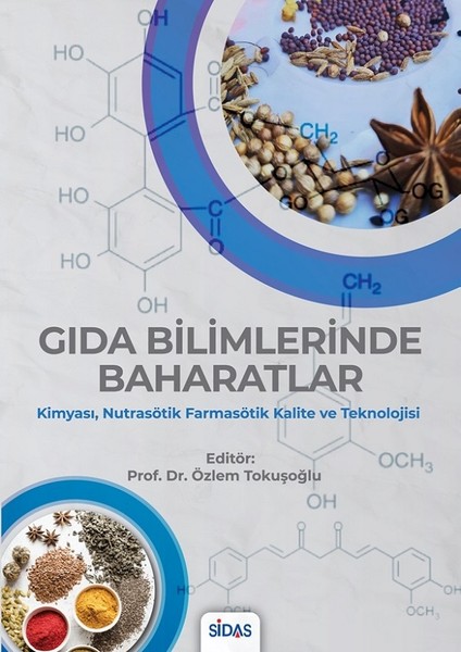 Gıda Bilimlerinde Baharatlar -Kimyası, Nutrasötik Farmasötik Kalite ve Teknolojisi