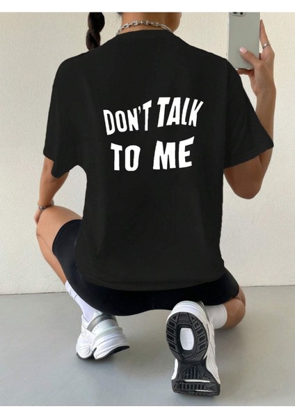 Dont Talk Baskılı Kadın Oversize Salas T-Shirt Boyfriend