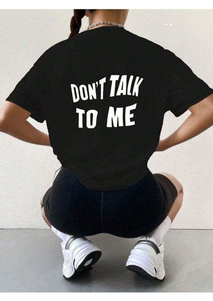 Dont Talk Baskılı Kadın Oversize Salas T-Shirt Boyfriend