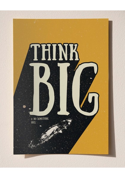 Think Big - Do Something Nice Cesur ve Ilham Veren Çerçeveli & Çerçevesiz Poster