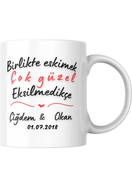 Sevgililer Günü Özel Baskılı Kupa Bardak/Mug - Birlikte Eskimek Çok Güzel