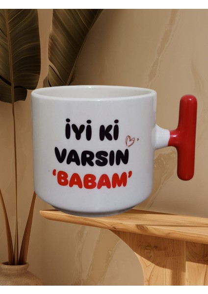 "iyiki Varsın Babam" Yazılı Kupa Kahve Bardağı (Kırmızı T)
