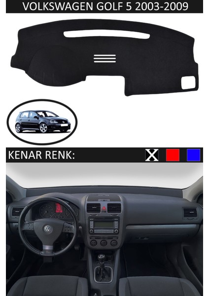 Volkswagen Golf 5 2003-2009 Için Uygun Torpido Koruma Halısı Siyah Kenar Renk Siyah