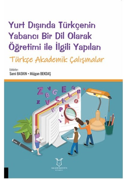 Yurt Dışında Türkçenin Yabancı Bir Dil Olarak Öğretimi ile İlgili Yapılan Türkçe Akademik Çalışmalar