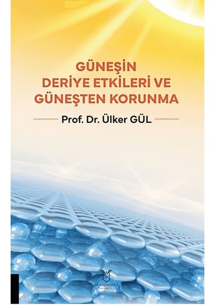 Güneşin Deriye Etkileri ve Güneşten Korunma - Ülker Gül