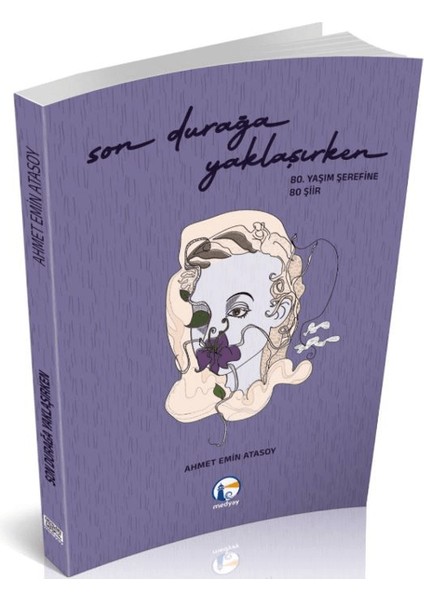 Son Durağa Yaklaşırken - Ahmet Emin Atasoy