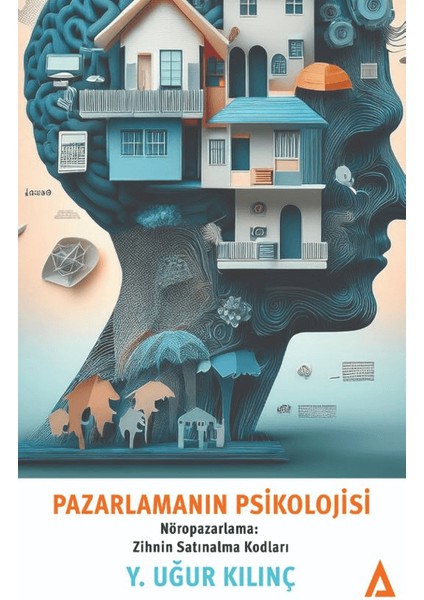 Pazarlamanın Psikolojisi - Yadigar Uğur Kılınç