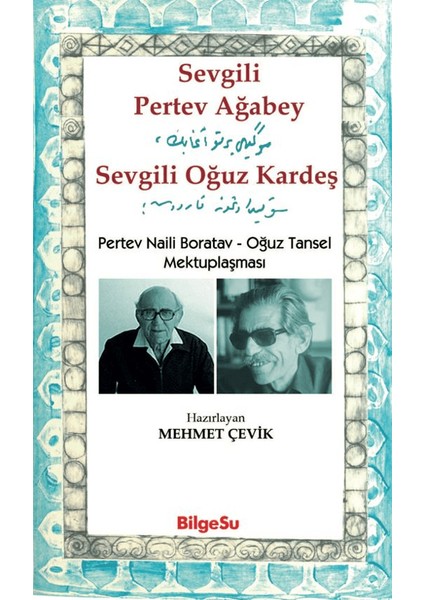 Sevgili Pertev Ağabey Sevgili Oğuz Kardeş