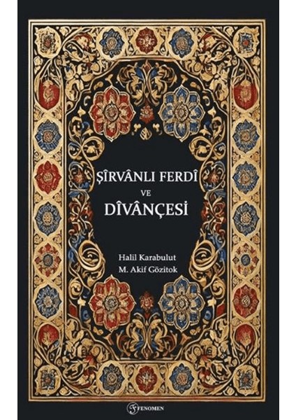 Şirvanlı Ferdi ve Divançesi - Halil Karabulu