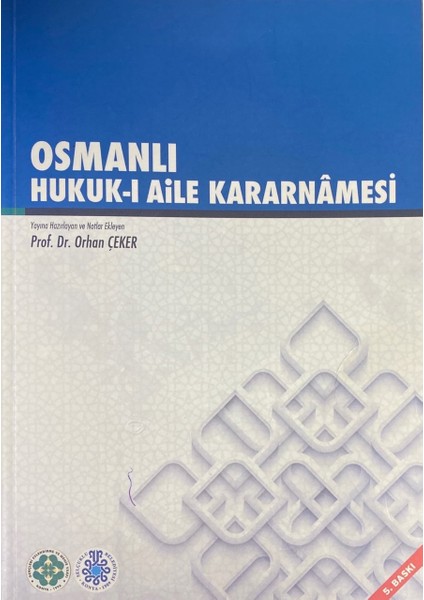 Osmanlı Hukuk-I Aile Kararnamesi - Orhan Çeker