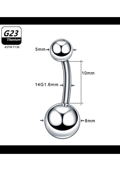 G23 Titanium ( Titanyum ) Klasik Basıc Göbek Piercingi