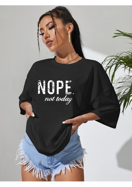Kadın Oversize T-Shirt Nope Not Today Baskılı