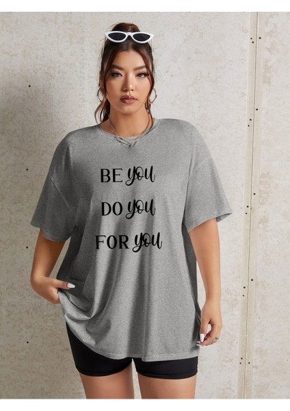 Be You Baskılı Gri Oversize T-Shirt Salaş Boyfirend