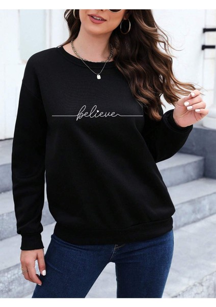 Believe Baskılı Bisiklet Yaka Siyah Kadın Oversize Sweatshirt