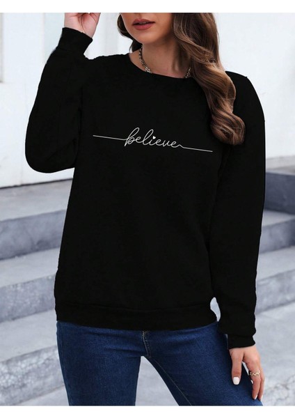 Believe Baskılı Bisiklet Yaka Siyah Kadın Oversize Sweatshirt modelleri