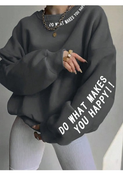 Unisex Do What Makes Baskılı Bisiklet Yaka Baskılı Oversize Sweatshirt