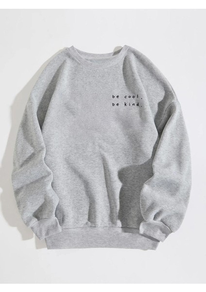 Be Cool Be Kind Baskılı Bisiklet Yaka Ünisex Oversize Sweatshirt