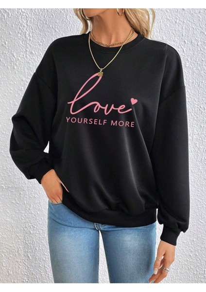 Love Yourself More Baskılı Bisiklet Yaka Ünisex Siyah Oversize Sweatshirt