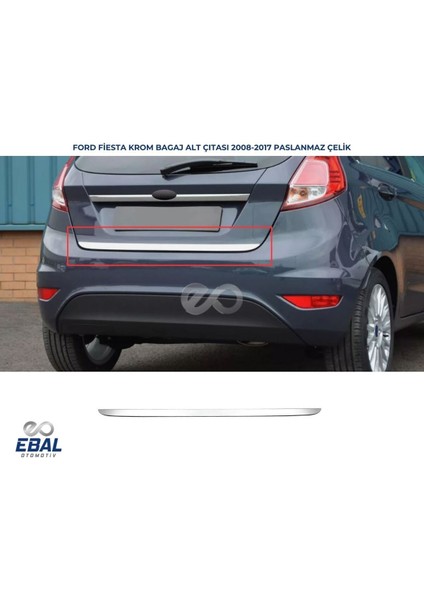 Ford Fiesta Krom Bagaj Alt Çıtası 2008-2017 Arası P. Çelik