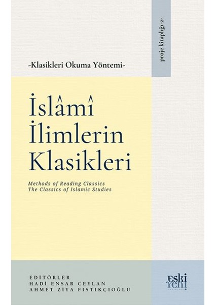 Klasikleri Okuma Yöntemi / İslâmî İlimlerin Klasikleri - Hadi Ensar Ceylan