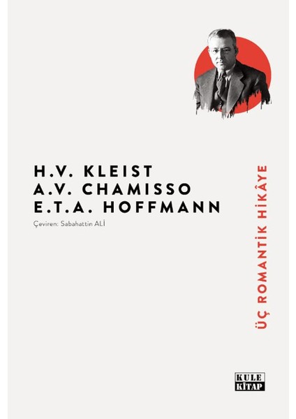 Üç Romantik Hikaye - Adelbert Von Chamisso