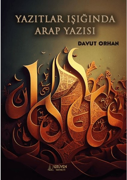 Yazıtlar Işığında Arap Yazısı - Davut Orhan