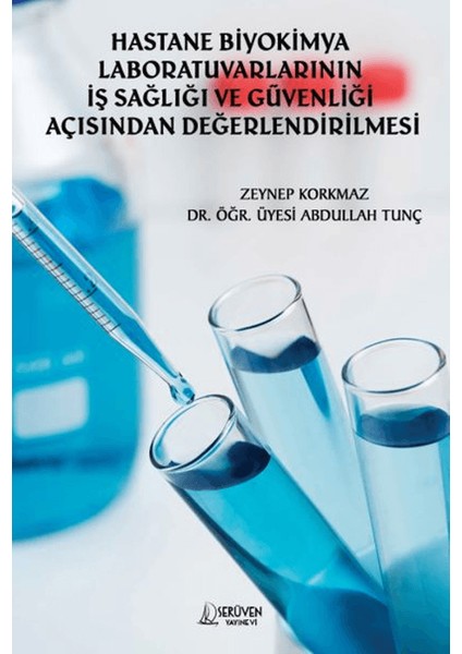 Hastane Biyokimya Laboratuvarlarının İş Sağlığı ve Güvenliği Açısından Değerlendirilmesi - Zeynep Korkmaz