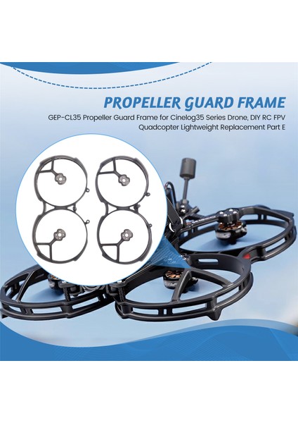 GEP-CL35 Pervane Koruma Çerçevesi CINELOG35 Serisi Iha Için, Dıy Rc Fpv Quadcopter Yedek Parça E (Yurt Dışından)