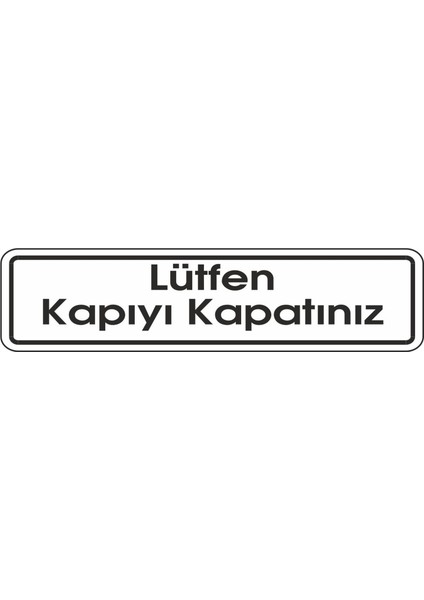 Uyarı Levhası Pvc Lütfen Kapıyı Kapatınız