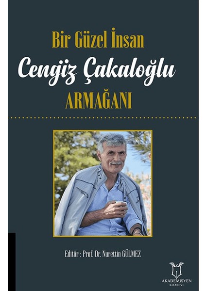 Bir Güzel Insan Cengiz Çakaloğlu Armağanı