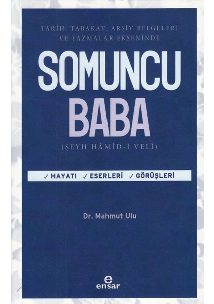 Tarih, Tabakat, Arşiv Belgeleri ve Yazmalar Ekseninde Somuncu Baba - Mahmut Ulu