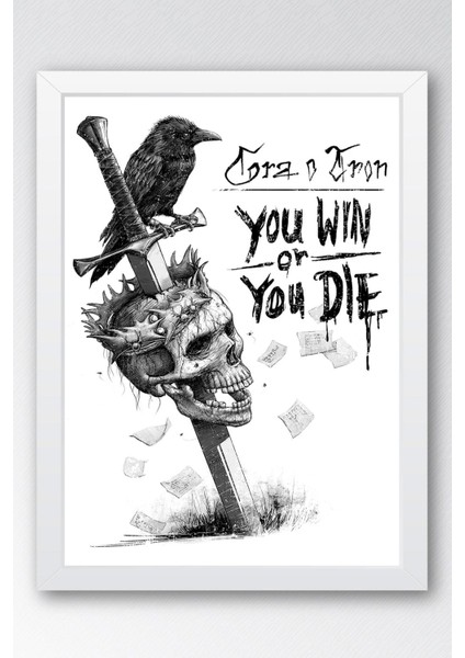 Game Of Thrones Çerçeveli Tablo - Taht Oyunları You Win Or You Die Tablo