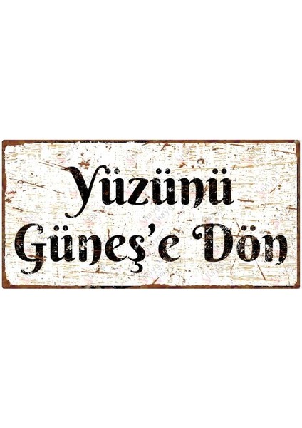 Mutlu Ol - Anı Yaşa - Yüzünü Güneş'e Dön Dekoratif Alüminyum Tabela - 3'lü Set