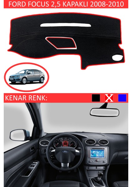 Ford Focus 2,5 Kapaklı 2005-2010 Için Uygun Torpido Koruma Halısı Siyah Kenar Renk Siyah