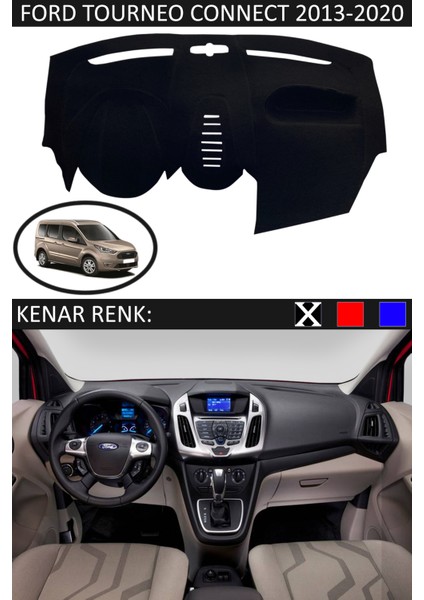 Ford Tourneo Connect 2012-2020 Torpido Koruma Halısı Siyah Kenar Renk Siyah