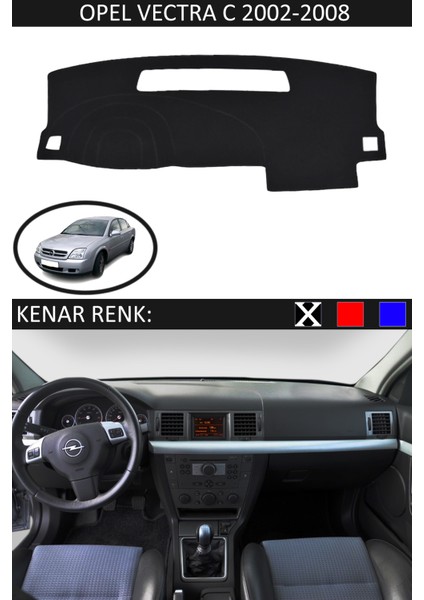Opel Vectra C 2002-2008 Için Uygun Torpido Koruma Halısı Siyah Kenar Renk Siyah