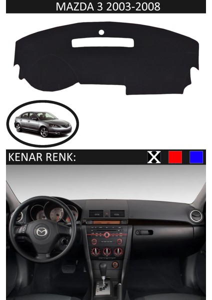 Mazda 3 2003-2008 Için Uygun Torpido Koruma Halısı Siyah Kenar Renk Siyah