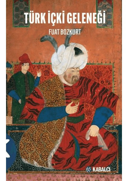 Türk İçki Geleneği - Fuat Bozkurt