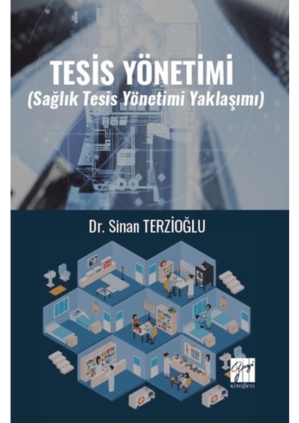 Tesis Yönetimi (Sağlık Tesis Yönetimi Yaklaşımı) - Sinan Terzioğlu