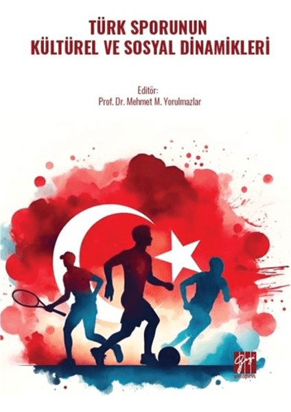 Türk Sporunun Kültürel ve Sosyal Dinamikleri