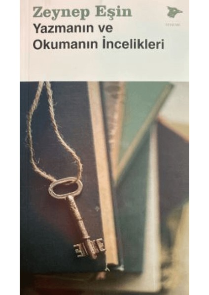 Yazmanın ve Okumanın İncelikleri - Zeynep Eşin