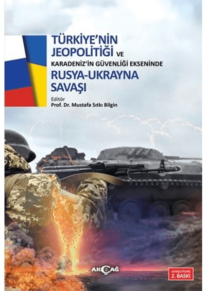Türkiye'nin Jeopolitiği ve Karadeniz'in Güvenliği Ekseninde Rus Ukrayna Savaşı