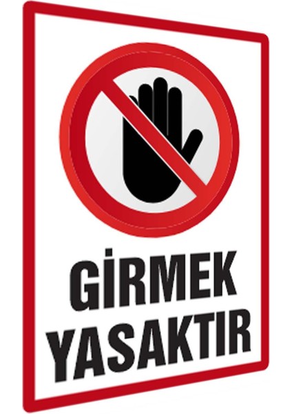 Girmek Yasaktır Pvc Kaplama Uyarısı (30X42 Cm) A3 Ebadında (30X42 Cm)