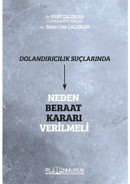 Dolandırıcılık Suçlarında Neden Beraat Kararı Verilmeli